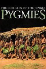 Watch Pygmies The Children of the Jungle Zoechip