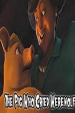 Watch The Pig Who Cried Werewolf Zoechip