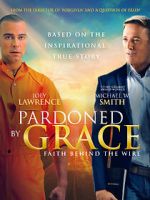Watch Pardoned by Grace Zoechip