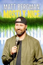 Watch Matt Bergman: Mostly Nice (TV Special 2024) Zoechip