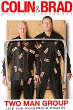 Watch Colin & Brad Two Man Group Zoechip