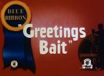 Watch Greetings Bait (Short 1943) Zoechip
