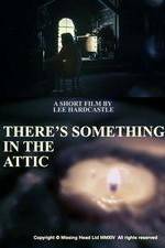 Watch There's Something in the Attic Zoechip