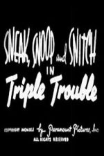 Watch Sneak, Snoop and Snitch in Triple Trouble Zoechip