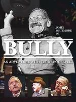 Watch Bully: An Adventure with Teddy Roosevelt Zoechip