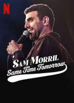 Watch Sam Morril: Same Time Tomorrow (TV Special 2022) Zoechip