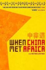 Watch When China Met Africa Zoechip