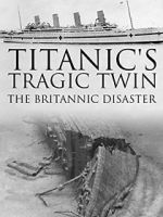 Watch Titanic\'s Tragic Twin: The Britannic Disaster Zoechip