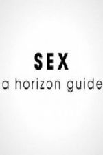 Watch Sex: A Horizon Guide Zoechip
