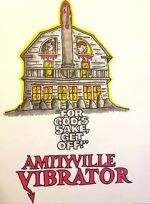 Watch Amityville Vibrator Zoechip