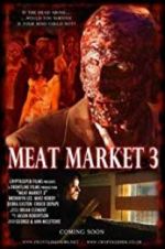 Watch Meat Market 3 Zoechip