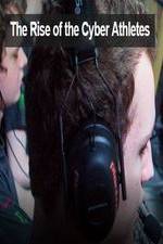 Watch The Rise of the Cyber Athletes Zoechip