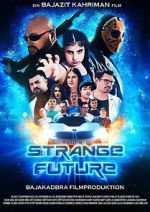 Watch Strange Future Zoechip