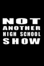 Watch Not Another High School Show Zoechip