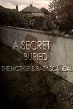 Watch A Secret Buried The Mother and Baby Scandal Zoechip