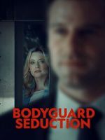 Watch Bodyguard Seduction Zoechip