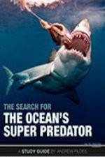 Watch The Search for the Oceans Super Predator Zoechip