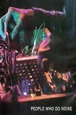 Watch People Who Do Noise Zoechip