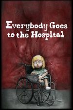 Watch Everybody Goes to the Hospital (Short 2021) Zoechip