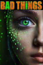 Watch Bad Things Zoechip