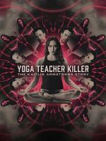 Watch Yoga Teacher Killer: The Kaitlin Armstrong Story Zoechip