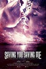 Watch Saving You, Saving Me Zoechip
