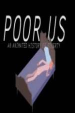 Watch Poor Us: An Animated History of Poverty Zoechip