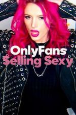 Watch OnlyFans: Selling Sexy Zoechip