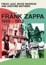 Watch Frank Zappa 1969-1973: Freak Jazz, Movie Madness and Another Mothers Zoechip