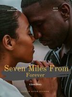 Watch Seven Miles from Forever Zoechip