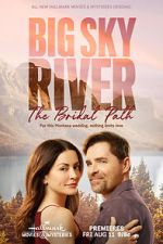 Watch Big Sky River: The Bridal Path Zoechip