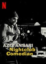 Watch Aziz Ansari: Nightclub Comedian (TV Special 2022) Zoechip