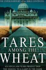 Watch Tares Among the Wheat: Sequel to a Lamp in the Dark Zoechip