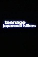 Watch Teenage Japanese Killers Zoechip