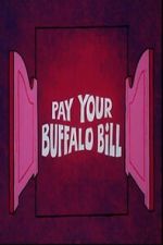 Watch Pay Your Buffalo Bill Zoechip