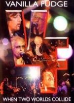 Watch Vanilla Fudge: Two Worlds Collide Zoechip