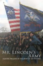 Watch Mr Lincoln\'s Army: Fighting Brigades of the Army of the Potomac Zoechip