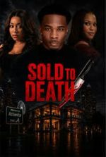 Watch Sold to Death Zoechip