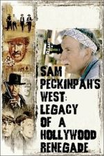 Watch Sam Peckinpah\'s West: Legacy of a Hollywood Renegade Zoechip