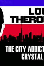Watch Louis Theroux: The City Addicted To Crystal Meth Zoechip