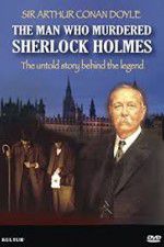 Watch The Man Who Murdered Sherlock Holmes Zoechip