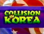 Watch Collision in Korea Zoechip