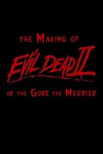 Watch The Making of \'Evil Dead II\' or the Gore the Merrier Zoechip