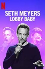 Watch Seth Meyers: Lobby Baby Zoechip