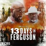 Watch 13 Days in Ferguson (TV Special 2024) Zoechip