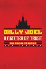 Watch Billy Joel - A Matter of Trust: The Bridge to Russia Zoechip
