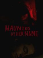 Watch Haunted by Her Name Zoechip