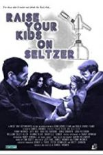 Watch Raise Your Kids on Seltzer Zoechip