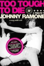 Watch Too Tough to Die: A Tribute to Johnny Ramone Zoechip