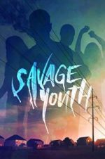 Watch Savage Youth Zoechip